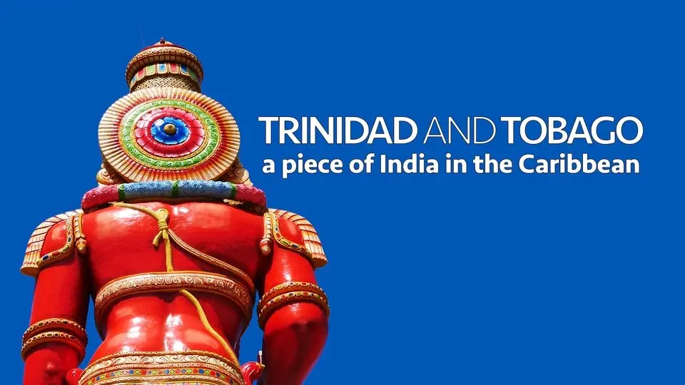 Trinidad and Tobago: A Piece of India in the Caribbean