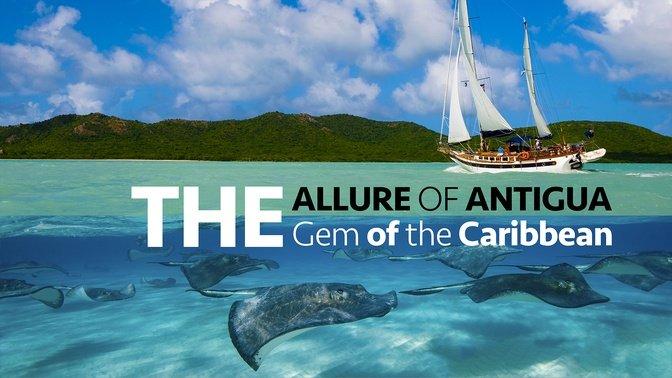The Allure of Antigua, the Gem of the Caribbean