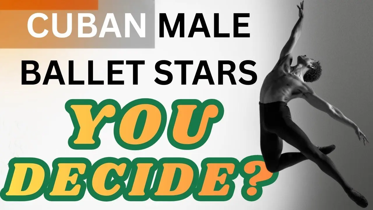 Cuban Male Ballet Stars – Who Did I Miss?