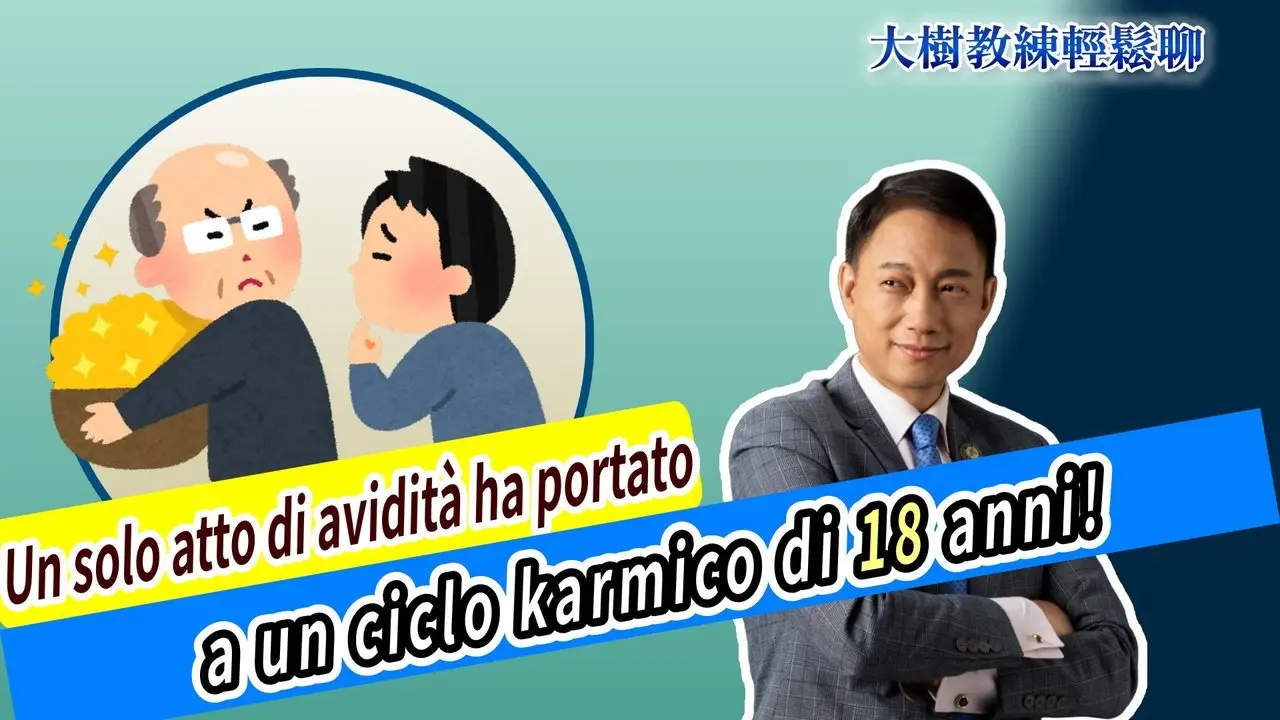 Un solo atto di avidità ha portato a un ciclo karmico di 18 anni!