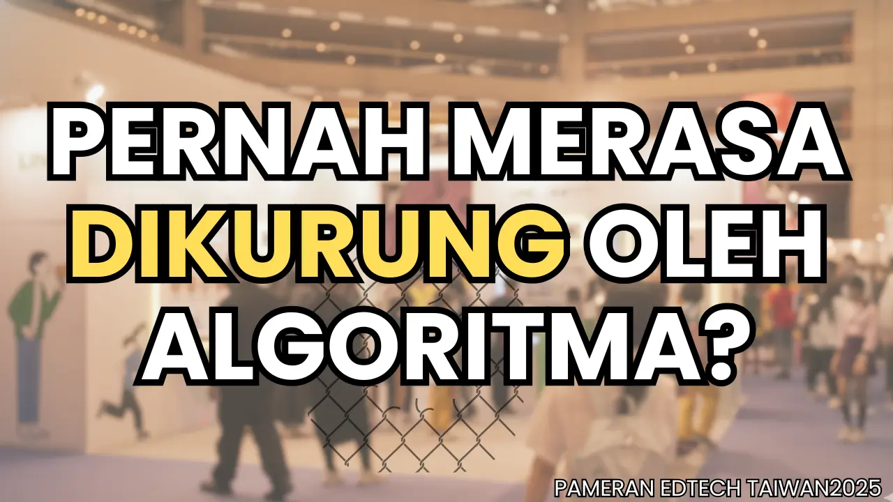 Algoritma membuat “kandang sempurna” untuk kita… tapi pintu keluarnya mungkin ada tepat di tikungan. #2025EdTechTaiwan