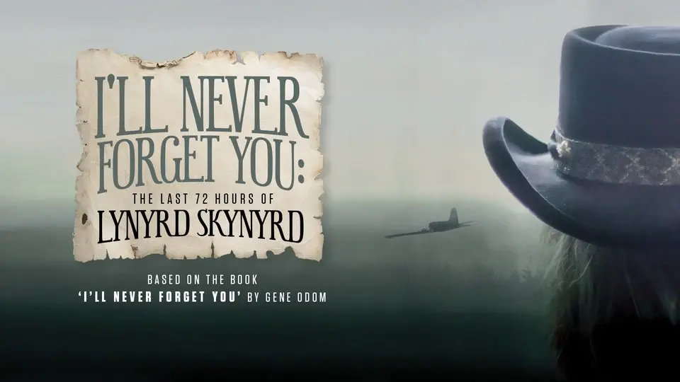 I'll Never Forget You: The Last 72 Hours Of Lynyrd Skynyrd