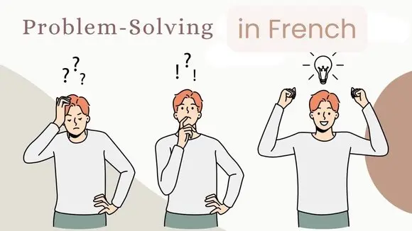 Problem Solving in French: Speak Clearly & Confidently