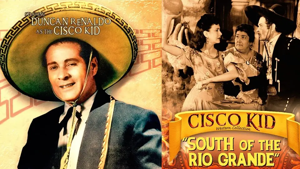 Cisco Kid In South Of The Rio Grande