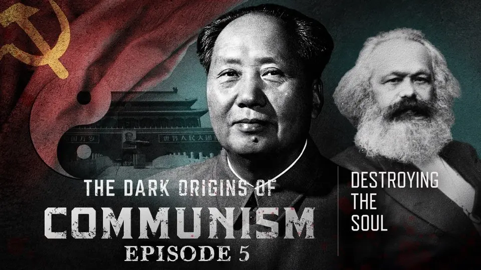 The Dark Origins of Communism-ep5 Destroying the Soul